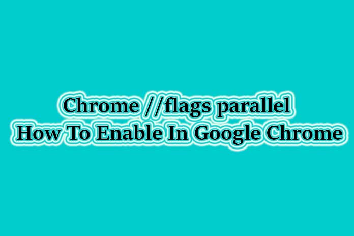 Chrome //flags parallel